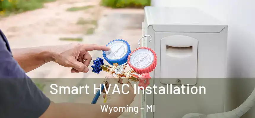  Smart HVAC Installation Wyoming - MI